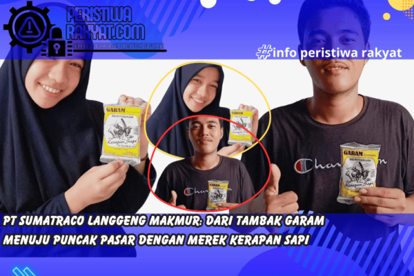 PT Sumatraco Langgeng Makmur: Dari Tambak Garam Menuju Puncak Pasar dengan Merek Kerapan Sapi